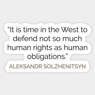 Human Obligation quote solzhenitsyn Sticker